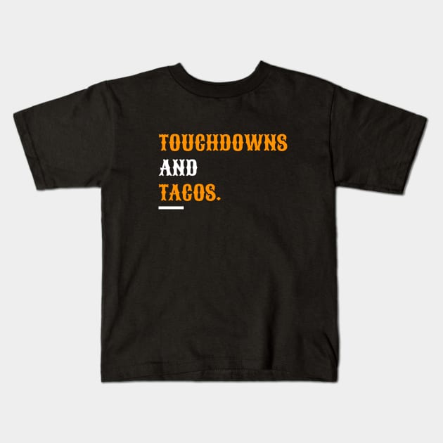 Touchdowns and tacos american football Kids T-Shirt by easecraft